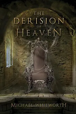 E-Book (epub) The Derision of Heaven: A Guide to Daniel (Guides to God's Word, #23) von Michael Whitworth