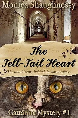 E-Book (epub) The Tell-Tail Heart (Cattarina Mysteries, #1) von Monica Shaughnessy