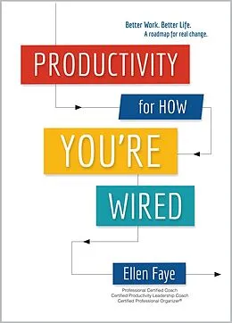 E-Book (epub) Productivity for How You're Wired: Better Work. Better Life. von Ellen Faye