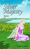 E-Book (epub) Silver Majesty (Bk 2) von Lea Carter