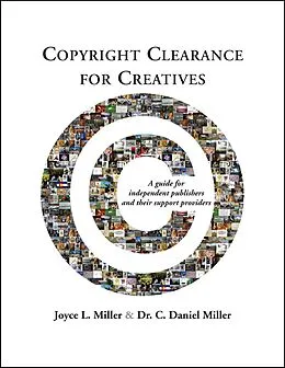 E-Book (epub) Copyright Clearance for Creatives: A Guide for Independent Publishers and Their Support Providers von Joyce Miller