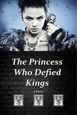 E-Book (epub) Princess Who Defied Kings von J. Kirsch