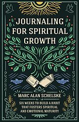 eBook (epub) Journaling for Spiritual Growth de Marc Alan Schelske