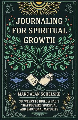 eBook (epub) Journaling for Spiritual Growth de Marc Alan Schelske