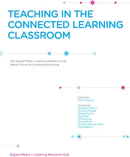 E-Book (epub) Teaching in The Connected Classroom von Antero Garcia, Christina Cantrill, Danielle Filipiak