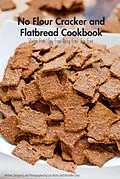 E-Book (epub) No Flour Cracker and Flatbread Cookbook von Lori Morris, Michelle Corso