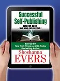 E-Book (epub) Successful Self-Publishing: How We Do It (And How You Can Too) von Shoshanna Evers