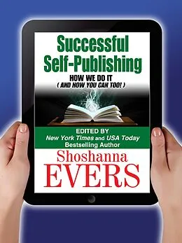 E-Book (epub) Successful Self-Publishing: How We Do It (And How You Can Too) von Shoshanna Evers