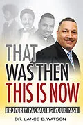 E-Book (epub) That Was Then - This Is Now von Dr. Lance D. Watson