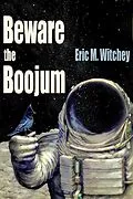 E-Book (epub) Beware the Boojum von Eric M. Witchey