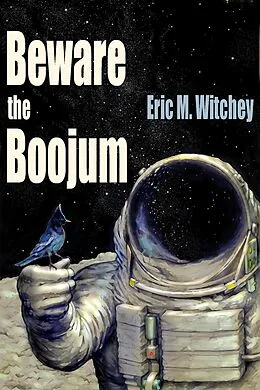 E-Book (epub) Beware the Boojum von Eric M. Witchey