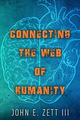 eBook (epub) Connecting the Web of Humanity de John E Zett