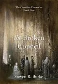 E-Book (epub) Broken Council (The Guardian Chronicles, #1) von Steven R. Burke