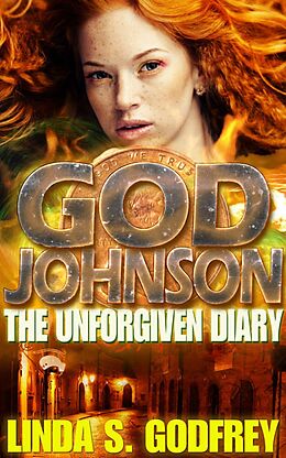 E-Book (epub) God Johnson: The Unforgiven Diary of the Disciple of a Lesser God von Linda S. Godfrey