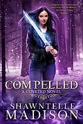 E-Book (epub) Compelled: A Coveted Novel von Shawntelle Madison