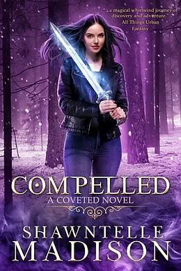 E-Book (epub) Compelled: A Coveted Novel von Shawntelle Madison