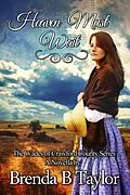 E-Book (epub) Heaven Must Wait von Brenda B. Taylor