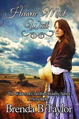 E-Book (epub) Heaven Must Wait von Brenda B. Taylor