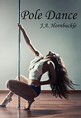 eBook (epub) Pole Dance de J. A. Hornbuckle