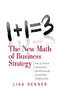 E-Book (epub) 1+1=3 The New Math of Business Strategy von Lisa Renner