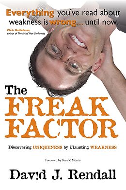 E-Book (epub) Freak Factor: Discovering Uniqueness by Flaunting Weakness von David Rendall