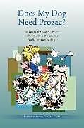Kartonierter Einband Does My Dog Need Prozac?: Musings and sound advice on living with a shy, anxious, fearful or reactive dog von Debbie Jacobs