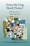 Kartonierter Einband Does My Dog Need Prozac?: Musings and sound advice on living with a shy, anxious, fearful or reactive dog von Debbie Jacobs