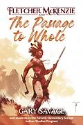E-Book (epub) Fletcher McKenzie and the Passage to Whole von Gary Savage, Lily Beaulieu, Ella Leo