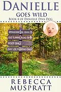 E-Book (epub) Danielle Goes Wild (Danielle Diva Dog, #4) von Rebecca Muspratt