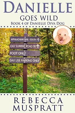 E-Book (epub) Danielle Goes Wild (Danielle Diva Dog, #4) von Rebecca Muspratt