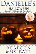 E-Book (epub) Danielle's Halloween (Danielle Diva Dog, #5) von Rebecca Muspratt