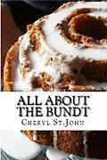 E-Book (epub) All About the Bundt von Cheryl St. John