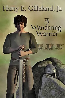 E-Book (epub) A Wandering Warrior von Harry E. Gilleland