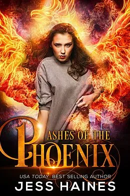E-Book (epub) Ashes of the Phoenix (Phoenix Rising, #1) von Jess Haines