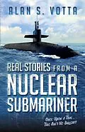 E-Book (epub) Real Stories from a Nuclear Submariner von Alan S. Votta