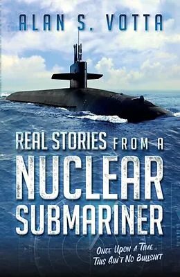 E-Book (epub) Real Stories from a Nuclear Submariner von Alan S. Votta