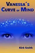E-Book (epub) Vanessa's Curve of Mind von Kirk Smith