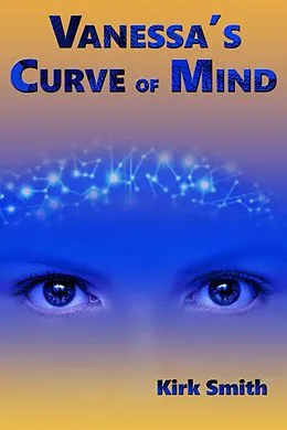 E-Book (epub) Vanessa's Curve of Mind von Kirk Smith
