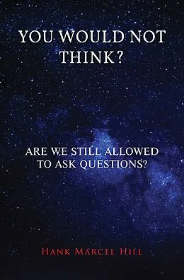 E-Book (epub) YOU WOULD NOT THINK? von Hank Marcel Hill