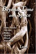 E-Book (epub) Beyond Time and Space: Love Poems for the Body, Heart, Mind and Soul von Leon