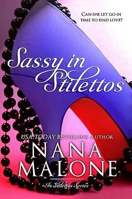 E-Book (epub) Sassy in Stilettos (A Sassy Contemporary Romance) von Nana Malone