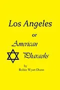 E-Book (epub) Los Angeles, or American Pharaohs von Robin Wyatt Dunn