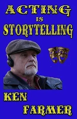 E-Book (epub) Acting is Storytelling von Ken Farmer