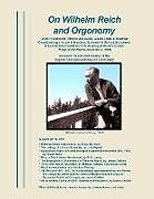 Couverture cartonnée On Wilhelm Reich and Orgonomy: Reich in Denmark, Atomic Accidents, Bomb Tests & Weather, Cloudbusting in Israel & Namibia, Summerhill School Slandere de 