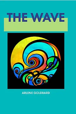 E-Book (epub) Wave von Arlene Goldbard