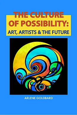 E-Book (epub) Culture of Possibility von Arlene Goldbard