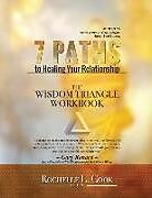 Couverture cartonnée 7 Paths To Healing Your Relationship - The Workbook de Rochelle L. Cook