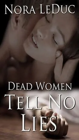 E-Book (epub) Dead Women Tell No Lies von Nora Leduc