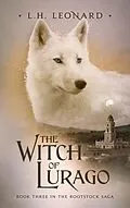 E-Book (epub) The Witch of Lurago (Rootstock Saga, #3) von L. H. Leonard