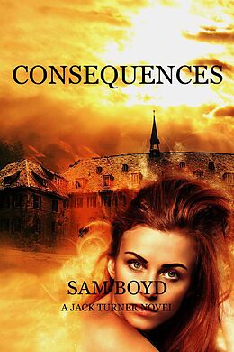eBook (epub) Consequences (JACK TURNER SERIES, #1) de Sam Boyd